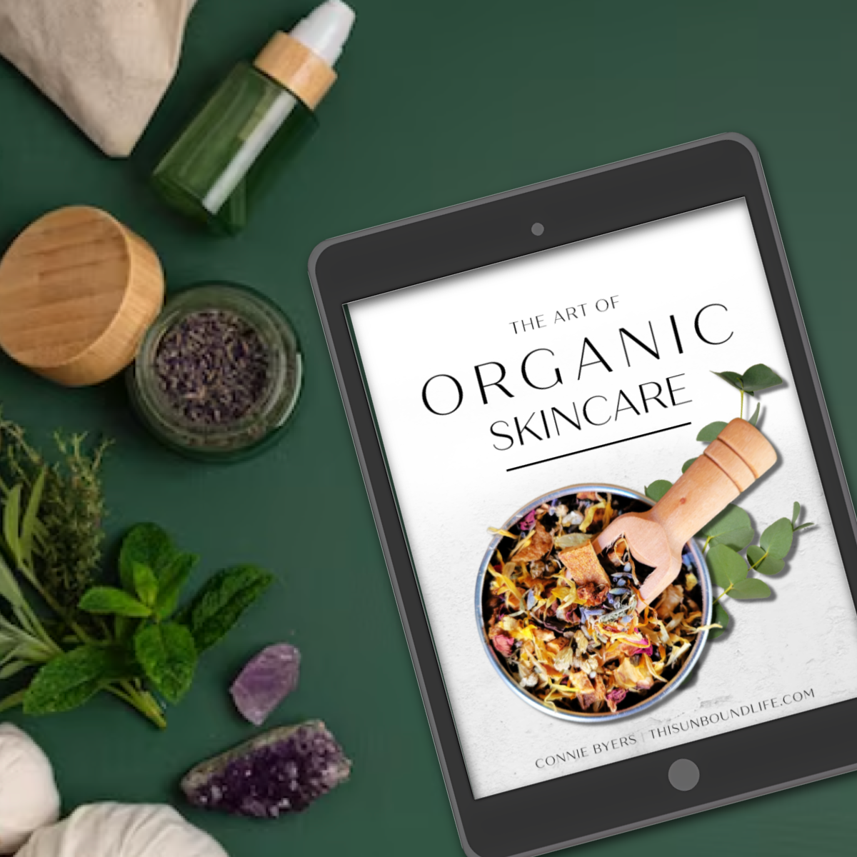 The Art of Organic Skincare by This Unbound Life & Byers Ranch Apothecary