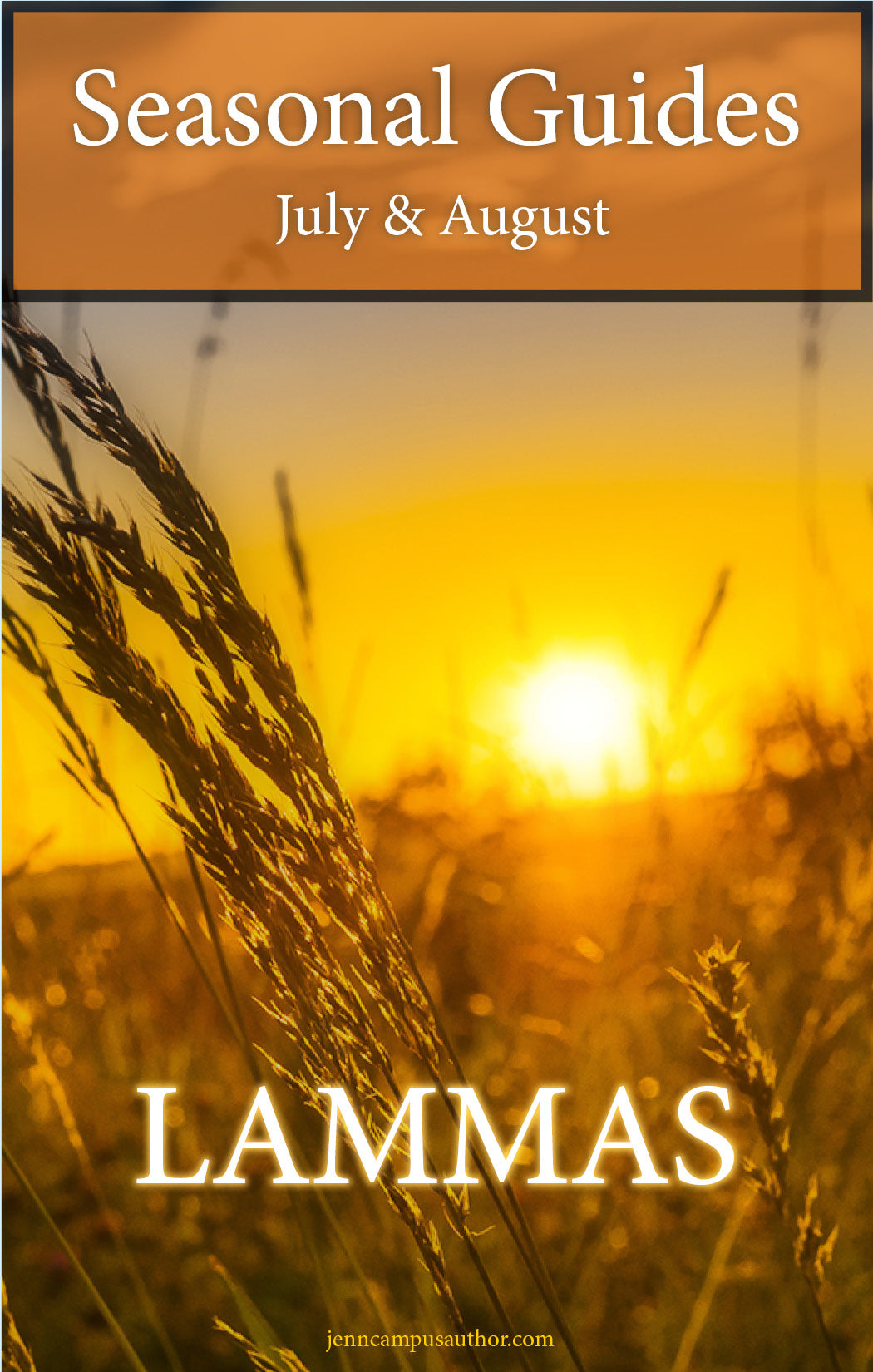 July/August Seasonal Guide: Lammas by Jenn Campus